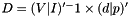 $D = (V|I)'^-1 \times (d|p)'$