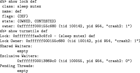 \begin{figure*}\begin{verbatimtab}
db> show lock def
class: sleep mutex
name: ...
... pid 954, ''crash2: 0'')
Pending Threads:
empty
\end{verbatimtab}
\end{figure*}
